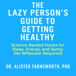 The Lazy Person’s Guide to Getting Healthy