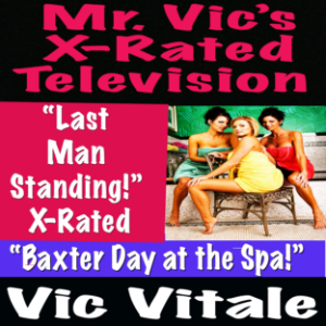 Mr. Vic’s X-Rated Television: Last Man Standing - X-Rated Baxter Day ay the Spa