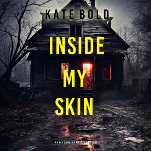 Inside My Skin (A Lucy Crimson Suspense Thriller—Book Three)