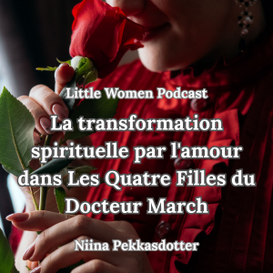 La transformation spirituelle par l'amour dans Les Quatre Filles du Docteur March