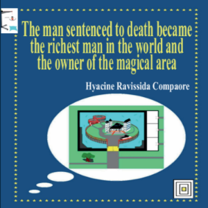 The man sentenced to death became the richest man in the world and the owner of the magical area