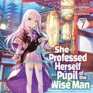 She Professed Herself Pupil of the Wise Man (Light Novel) Vol. 7