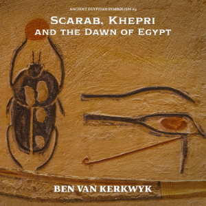 Scarab, Khepri and the Dawn of Egypt