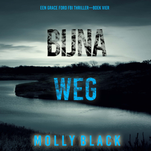 Bijna Weg (Een Grace Ford FBI Thriller—Boek Vier)