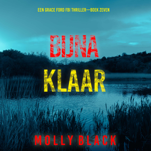 Bijna Klaar (Een Grace Ford FBI Thriller—Boek Zeven)