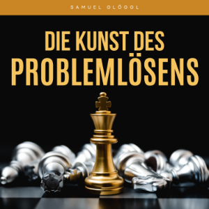 Die Kunst des Problemlösens