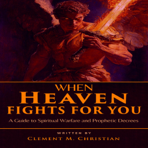 When Heaven Fights for You