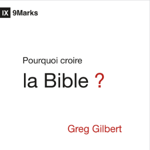 Pourquoi croire la Bible ?
