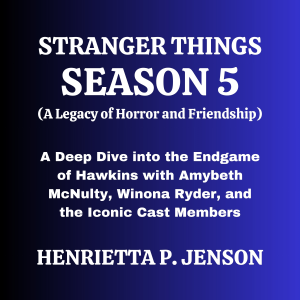 Stranger Things Season 5 (A Legacy of Horror and Friendship)