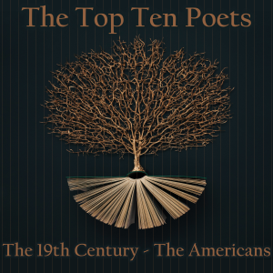 The Top 10 Poets - The 19th Century - The Americans