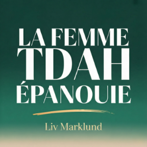La Femme TDAH Épanouie