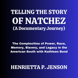 Telling the Story of Natchez (A Documentary Journey)