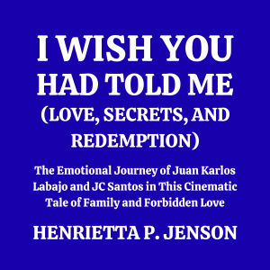 I Wish You Had Told Me (Love, Secrets, and Redemption)