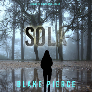 Sola (Un Thriller di Faith Bold – Libro 7)
