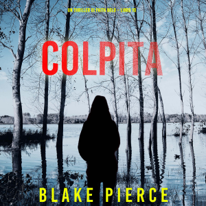 Colpita (Un Thriller di Faith Bold – Libro 10)
