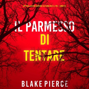 Il Permesso di Tentare (Un thriller con suspense su Fiona Red e l’FBI – Libro 10)