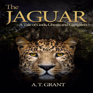 The Jaguar:  A Tale of Gods, Ghosts and Gangsters