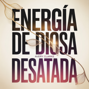 Energía de Diosa Desatada