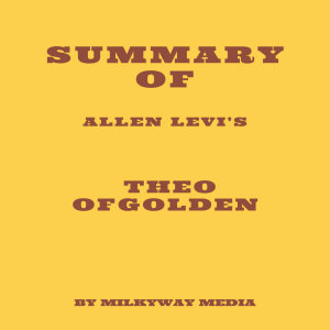 Summary of Allen Levi's Theo of Golden