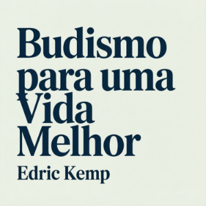 Budismo para uma Vida Melhor