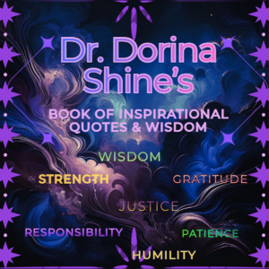 Dr. Dorina Shine's Book of Inspirational Quotes & Wisdom.