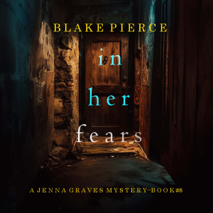 In Her Fears (A Jenna Graves Suspense Thriller—Book 8)