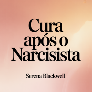 Cura Após o Narcisista