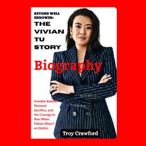 BEYOND WELL ENDOWED: THE VIVIAN TU STORY