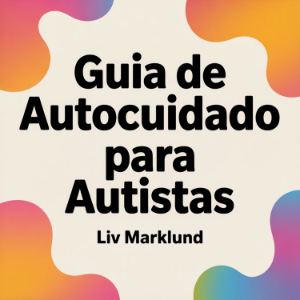 Guia de Autocuidado para Autistas