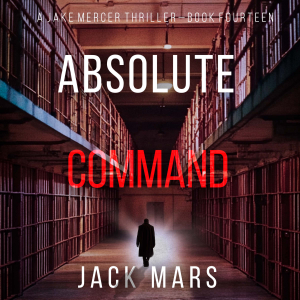Absolute Command (A Jake Mercer Political Thriller—Book Fourteen)