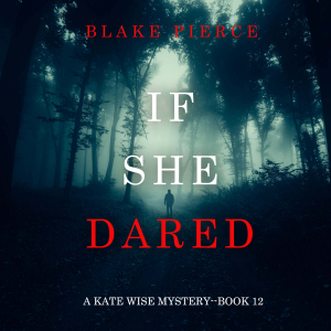 If She Dared (A Kate Wise Mystery—Book 12)