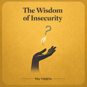 The Wisdom of Insecurity