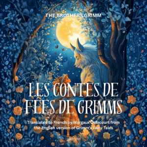 Les Contes De Fées De Grimms | French Version of Grimm’s Fairy Tales
