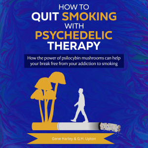 How to Quit Smoking with Psychedelic Therapy