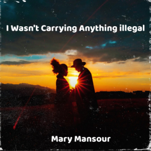 I Wasn't Carrying Anything illegal