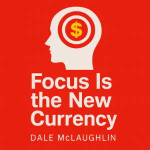Focus Is the New Currency