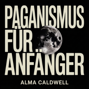 Paganismus für Anfänger