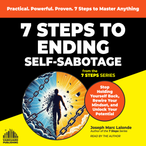 7 Steps to Ending Self-Sabotage