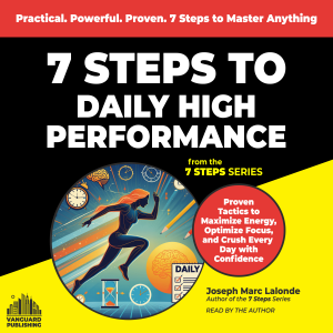 7 Steps to Daily High Performance