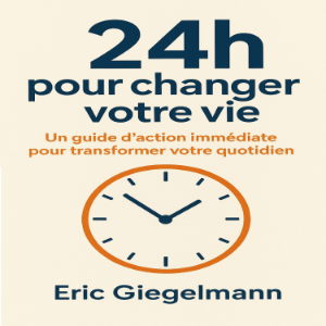 24h pour changer votre vie