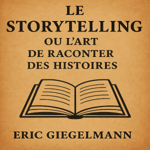Le storytelling ou l'art de raconter des histoires