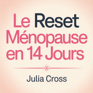 Le Reset Ménopause en 14 Jours