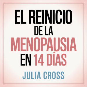 El Reinicio de la Menopausia en 14 Días
