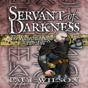 Servant of Darkness:  The Runechild Saga, Part Two