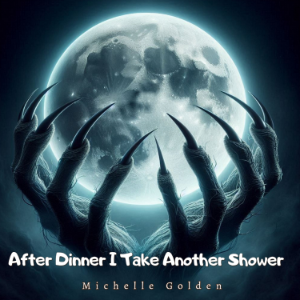 After Dinner I Take Another Shower
