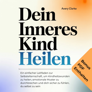 Dein inneres Kind heilen