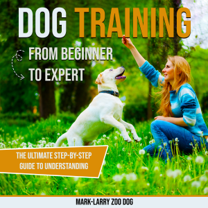 Dog Training: From Beginner to Expert