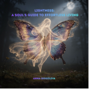 Lightness: A Soul's Guide to Effortless Living