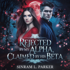 Rejected By My Alpha, Claimed By His Beta