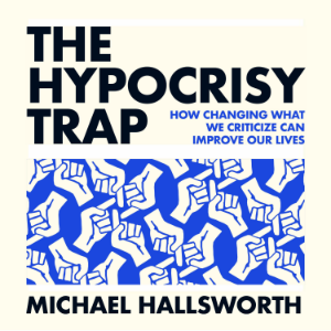 The Hypocrisy Trap
